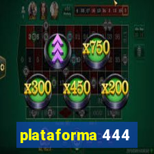 plataforma 444